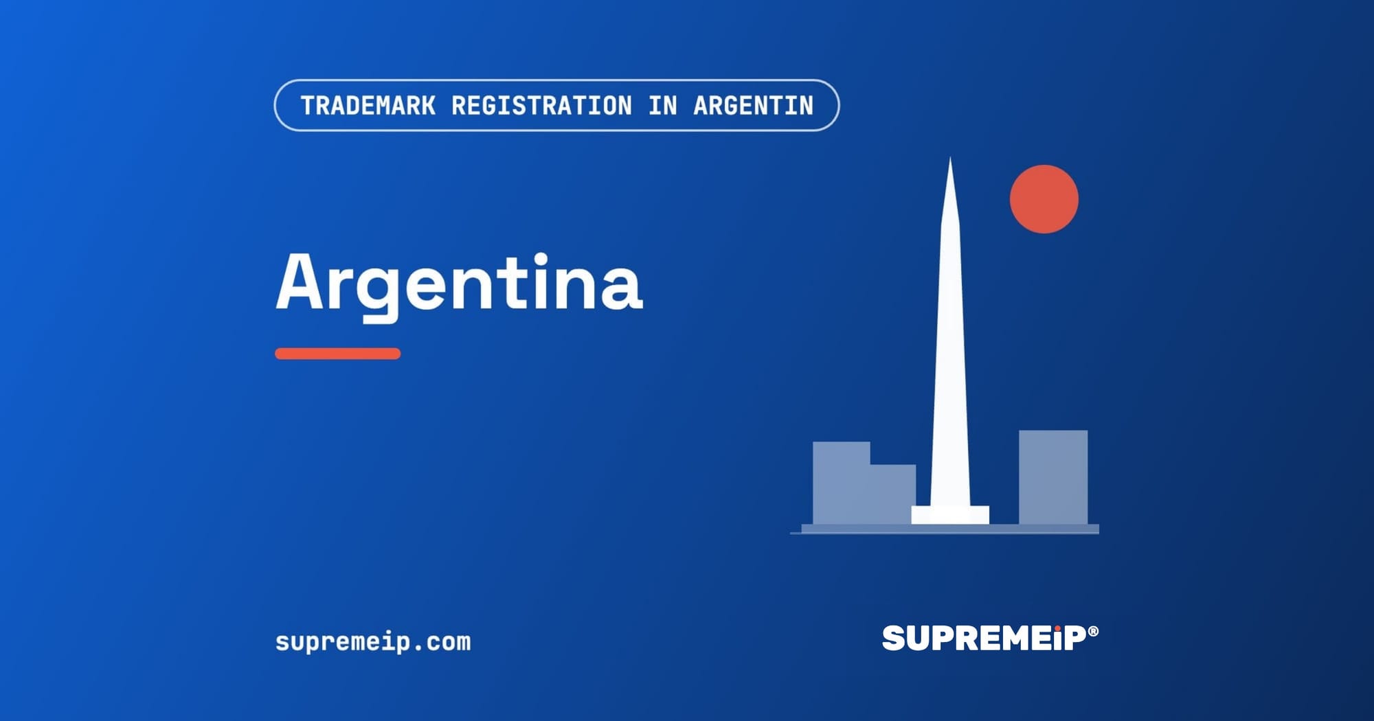 Obelisco of Buenos Aires beside a red sun, banner for the Argentina trademark guide by SUPREMEiP®