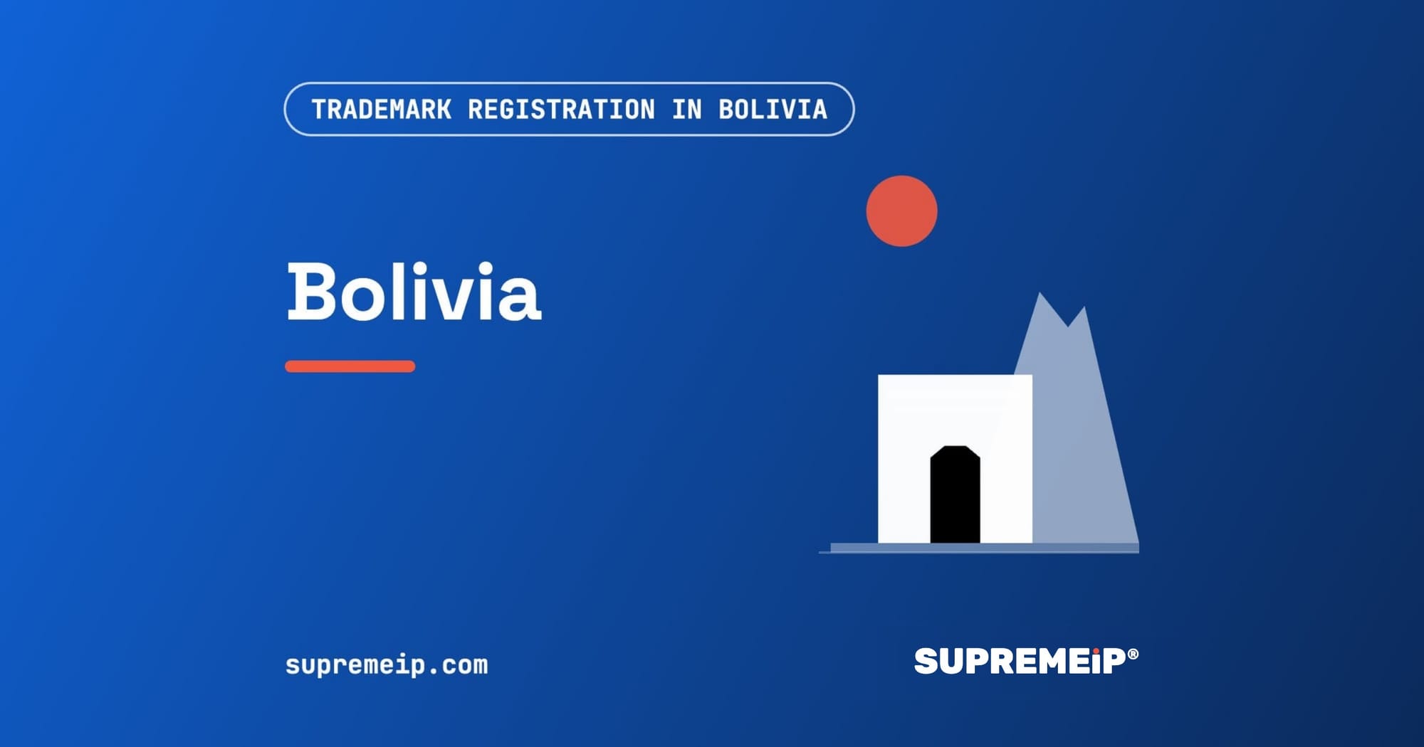 Trademark Registration in Bolivia: Process, Fees, Renewal and Deadlines