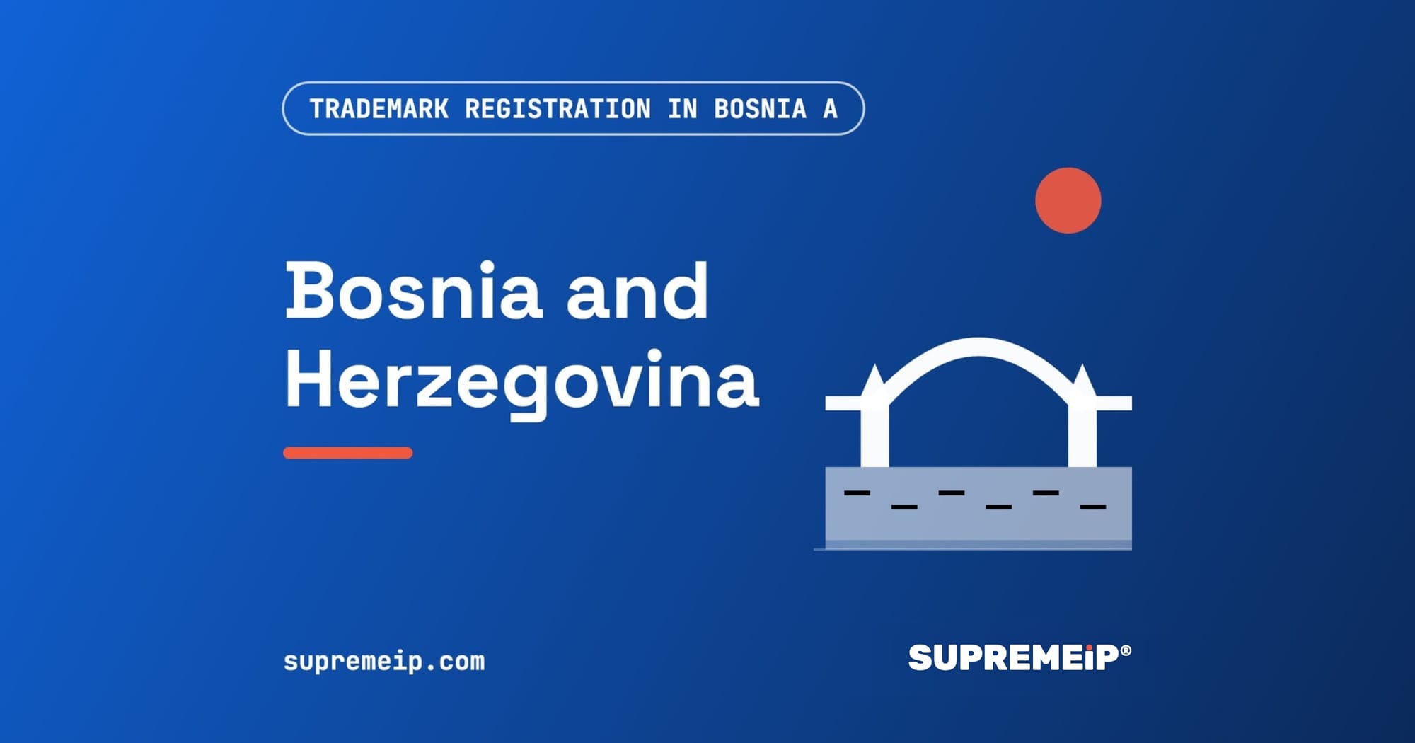 Stone bridge of Mostar beside a red sun, banner for the Bosnia and Herzegovina trademark guide by SUPREMEiP®