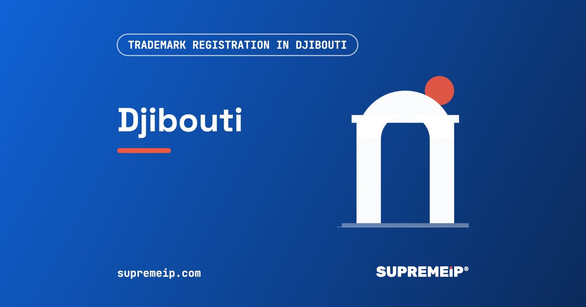 Trademark Registration in Djibouti: Process, Fees, Renewal and Deadlines