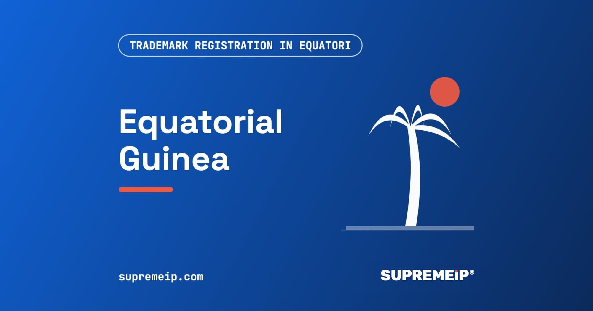 Landmark silhouette under a red sun, banner for the Equatorial Guinea trademark guide by SUPREMEiP®