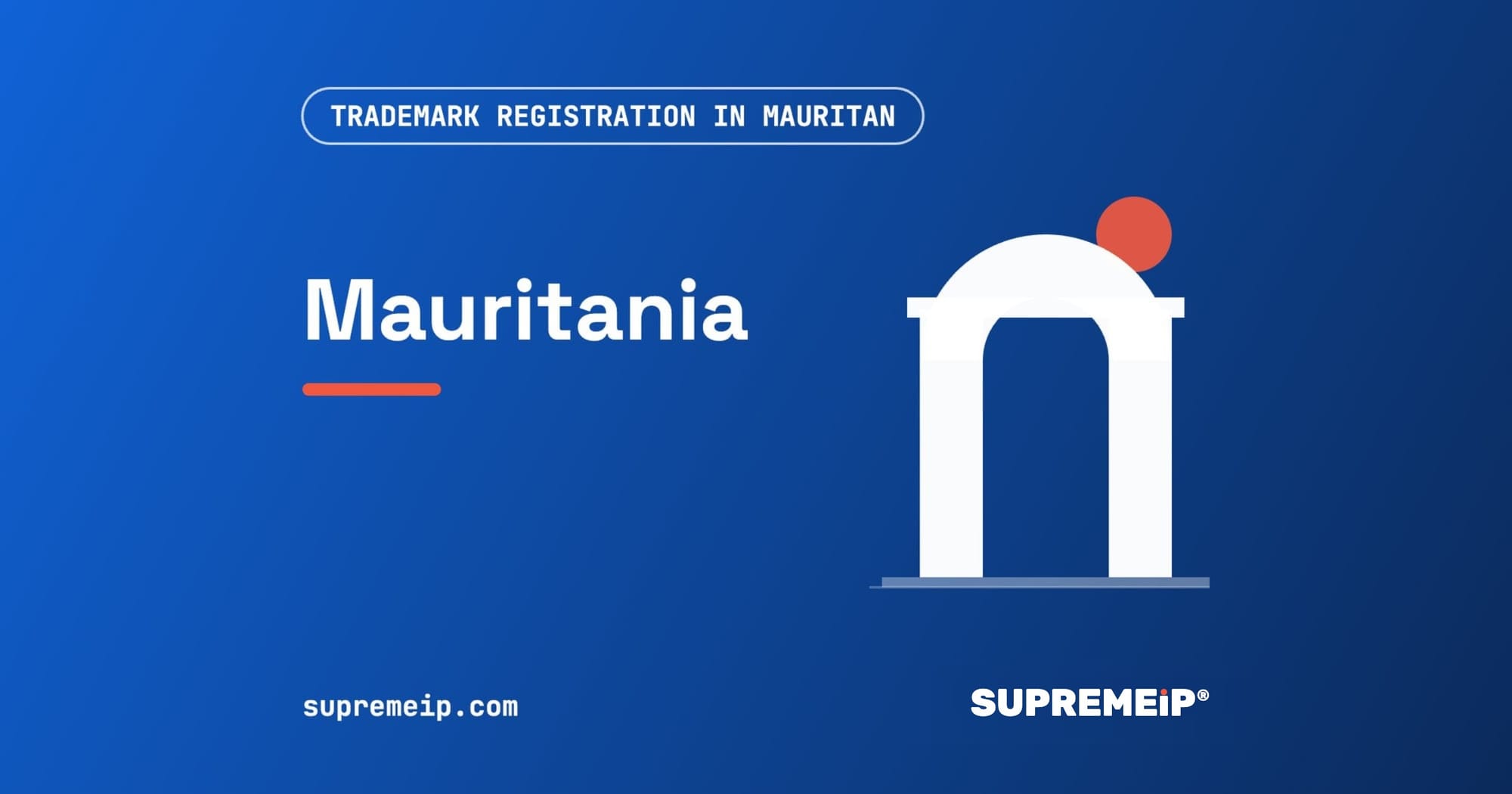Trademark Registration in Mauritania: Process, Fees, Renewal and Deadlines