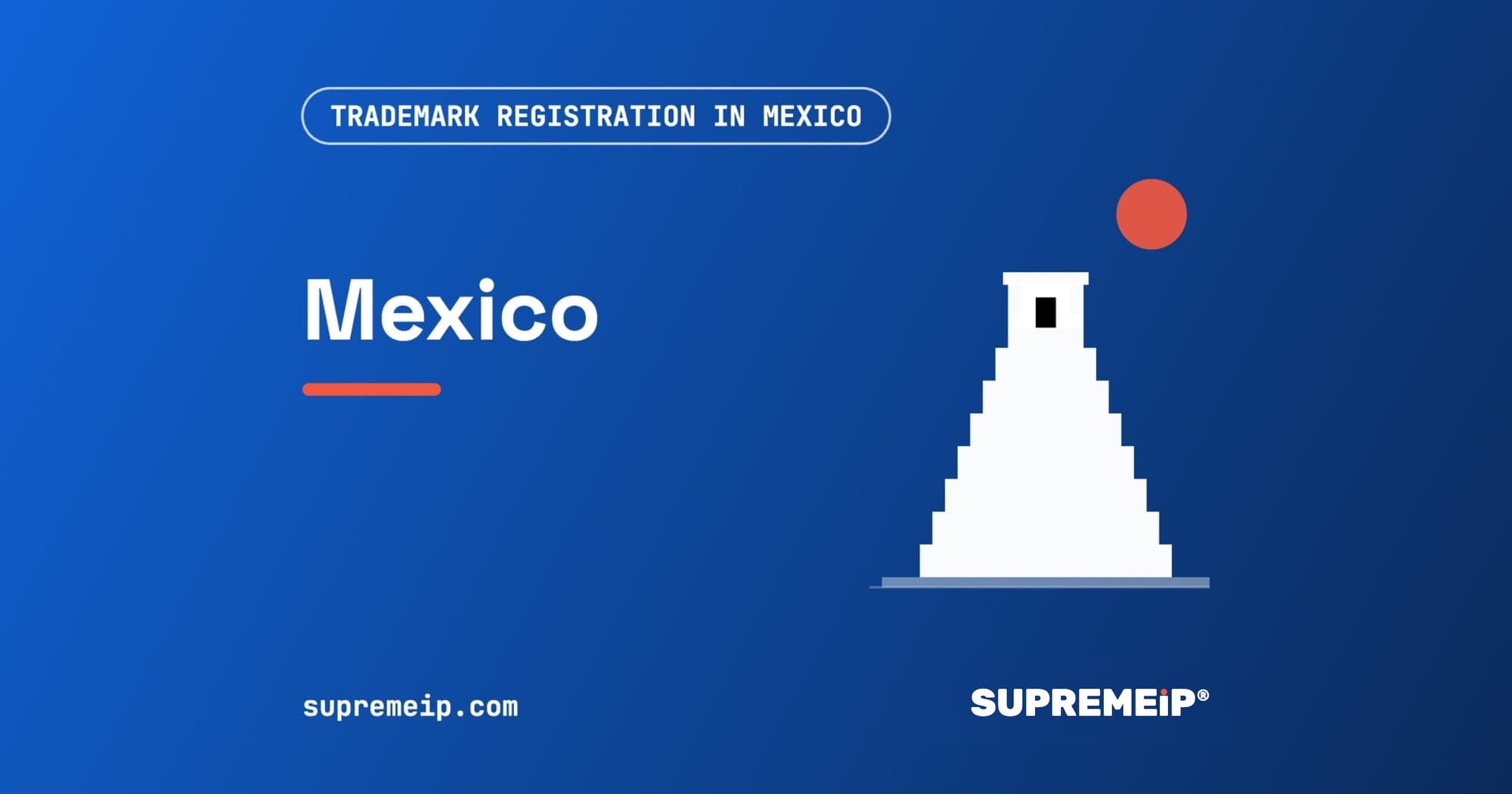 Stepped Maya pyramid beside a red sun, banner for the Mexico trademark guide by SUPREMEiP®