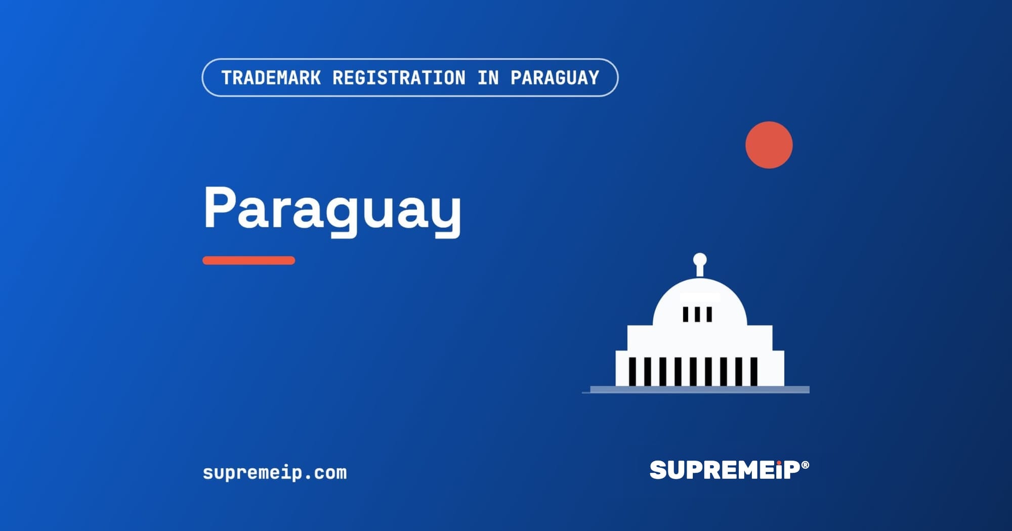 Trademark Registration in Paraguay: Process, Fees, Renewal and Deadlines