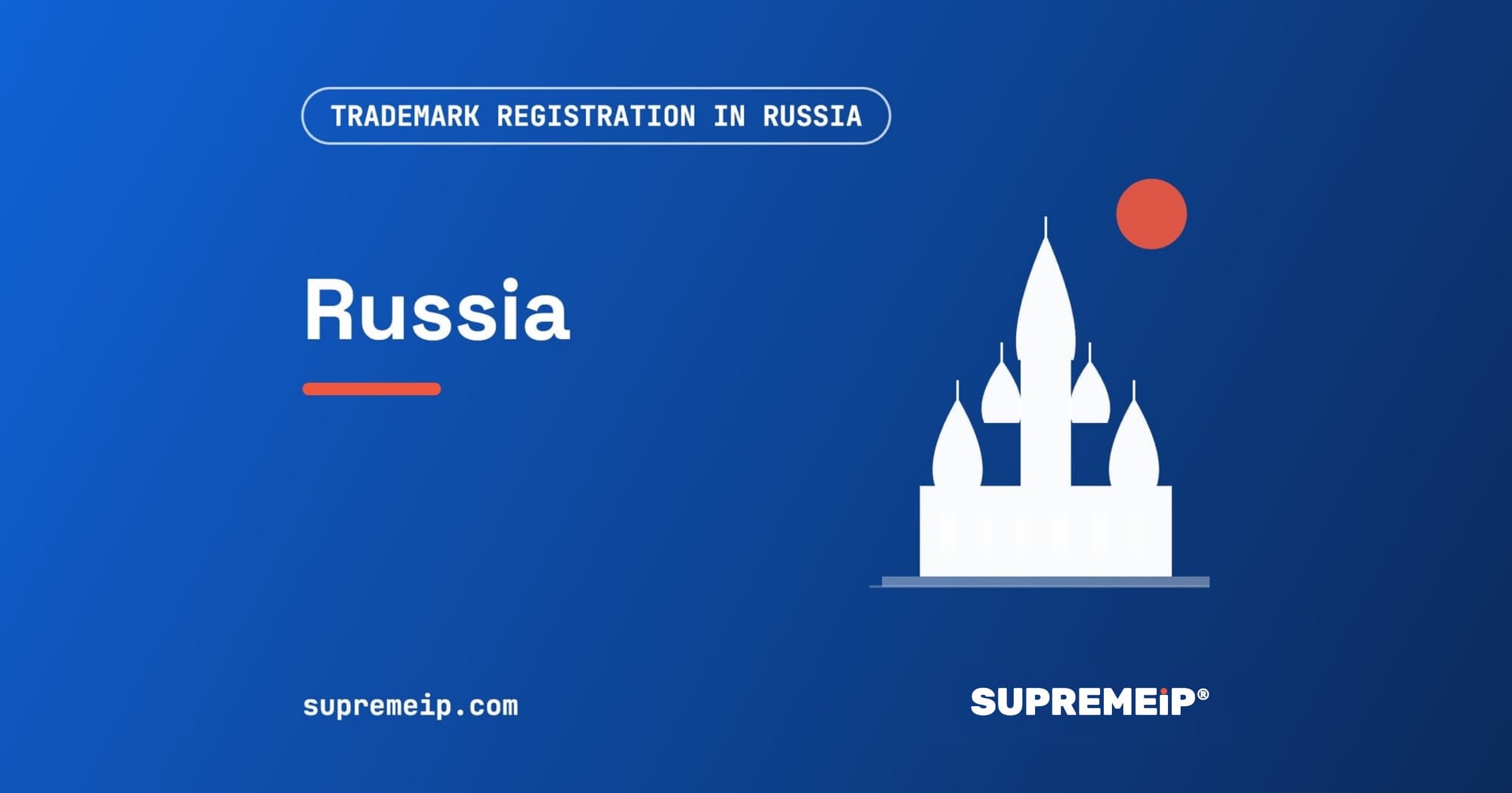 St. Basil's Cathedral domes beside a red sun, banner for the Russia trademark guide by SUPREMEiP®