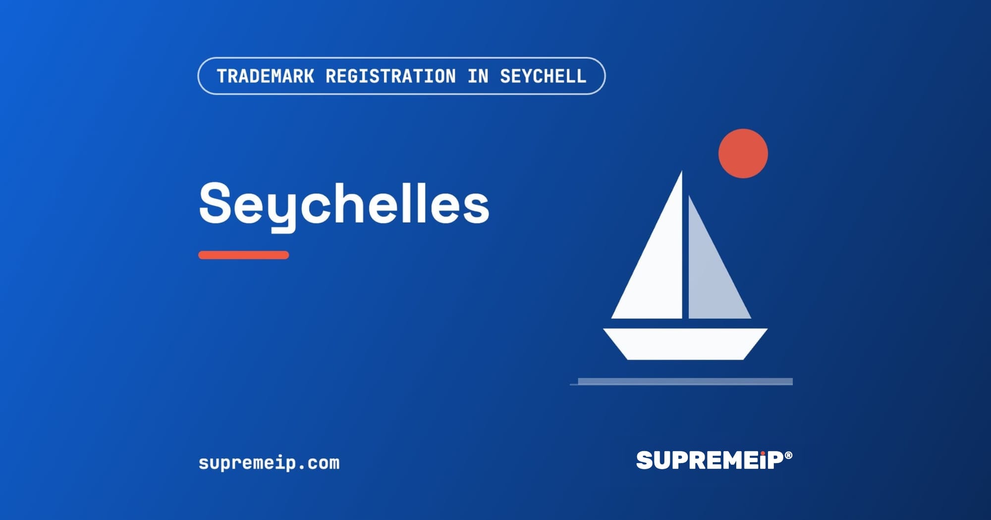 Trademark Registration in Seychelles: Process, Fees, Renewal and Deadlines