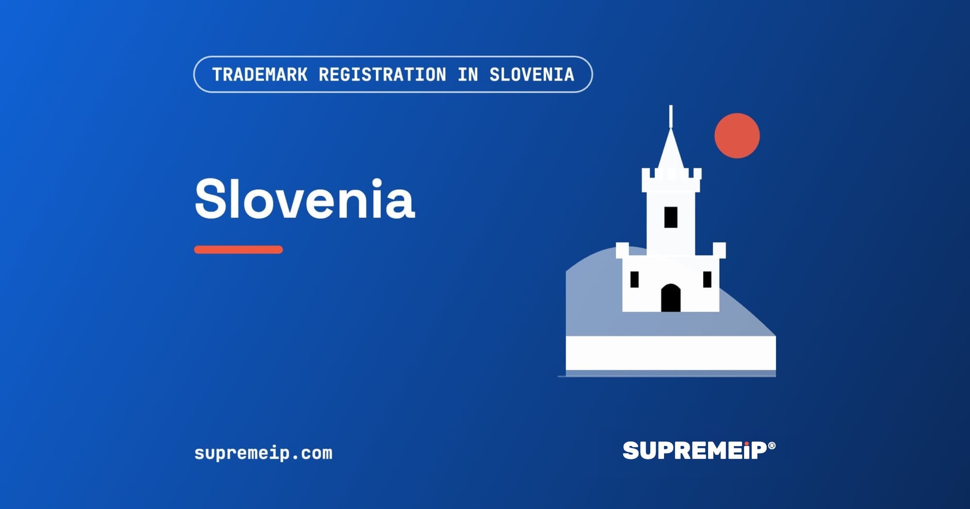 Trademark Registration in Slovenia: Process, Fees, Renewal and Deadlines