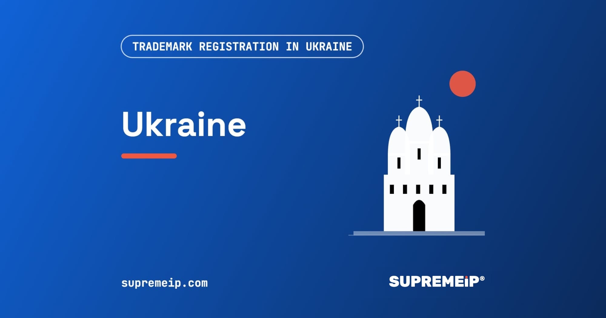 Golden-domed cathedral in Kyiv beside a red sun, banner for the Ukraine trademark guide by SUPREMEiP®