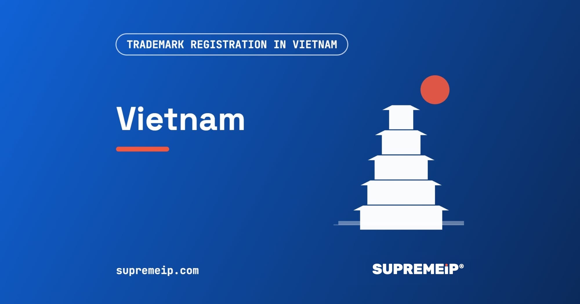 Trademark Registration in Vietnam: Process, Fees, Renewal and Deadlines