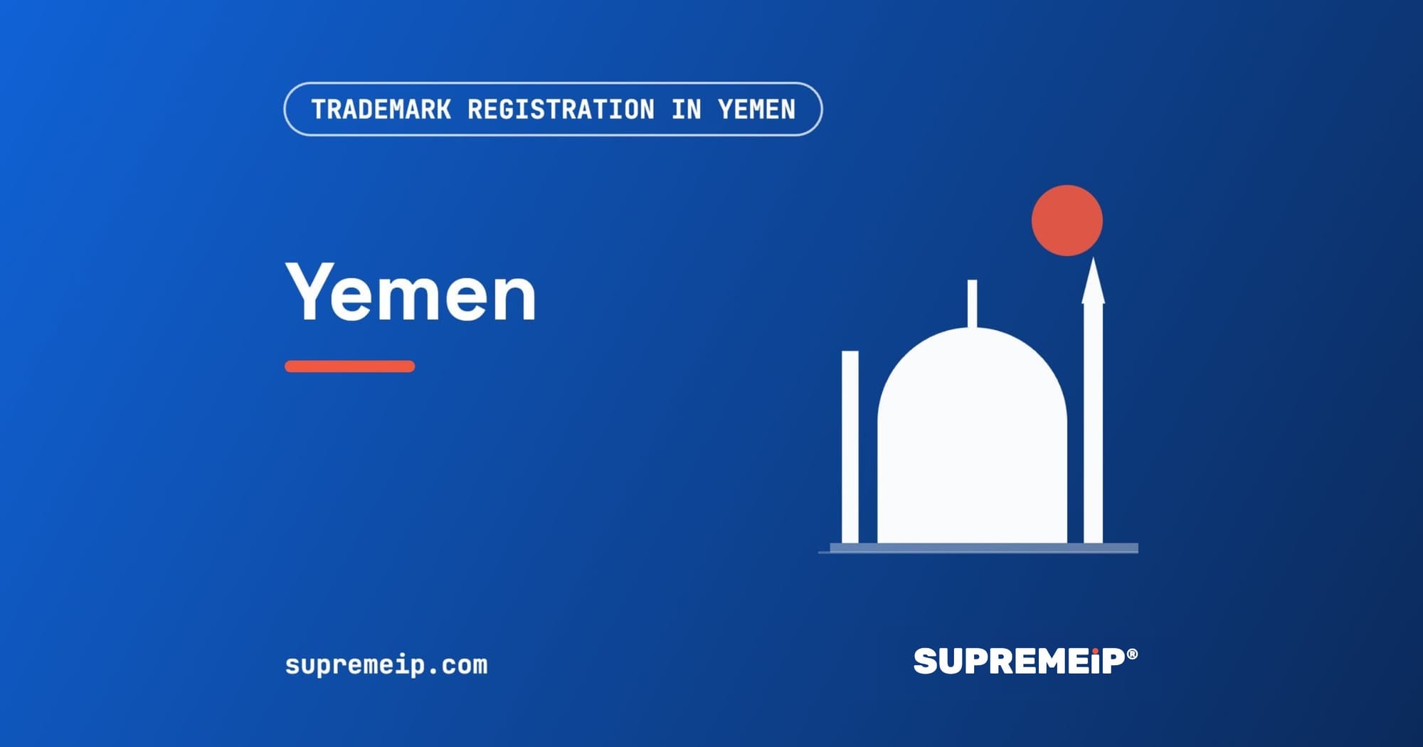 Trademark Registration in Yemen: Process, Fees, Renewal and Deadlines