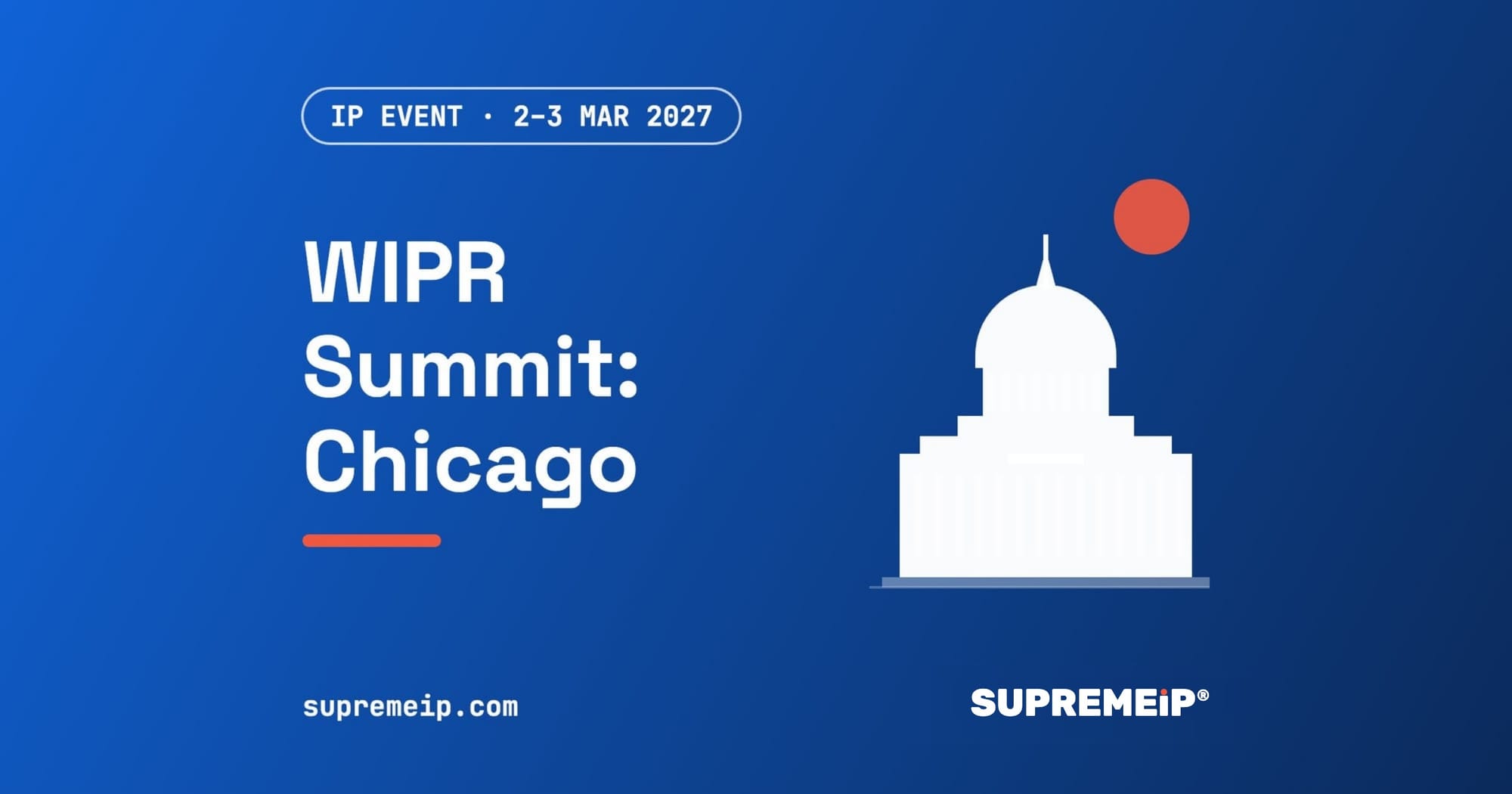 WIPR Summit 2027 in Chicago, SUPREMEiP® IP event banner