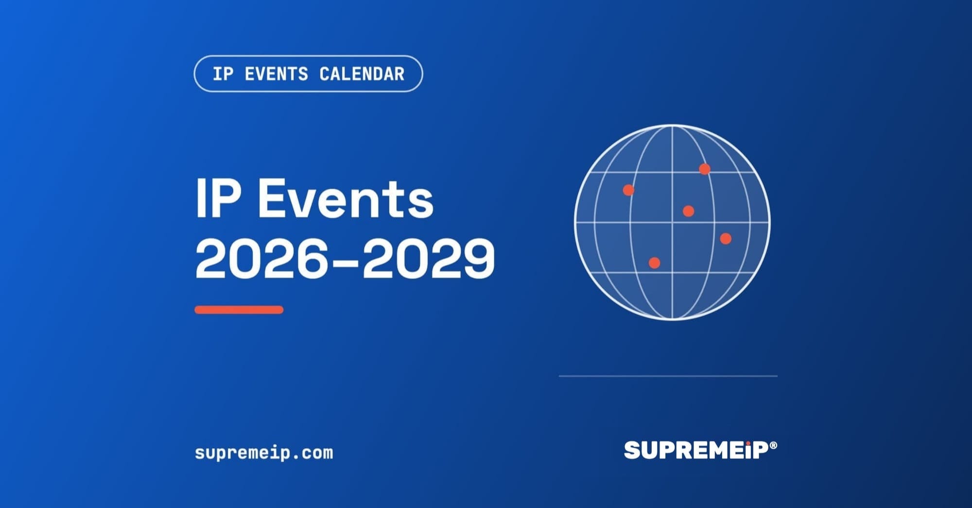 IP Events Calendar 2026 to 2029: INTA, AIPPI, APAA, China, India, Thailand