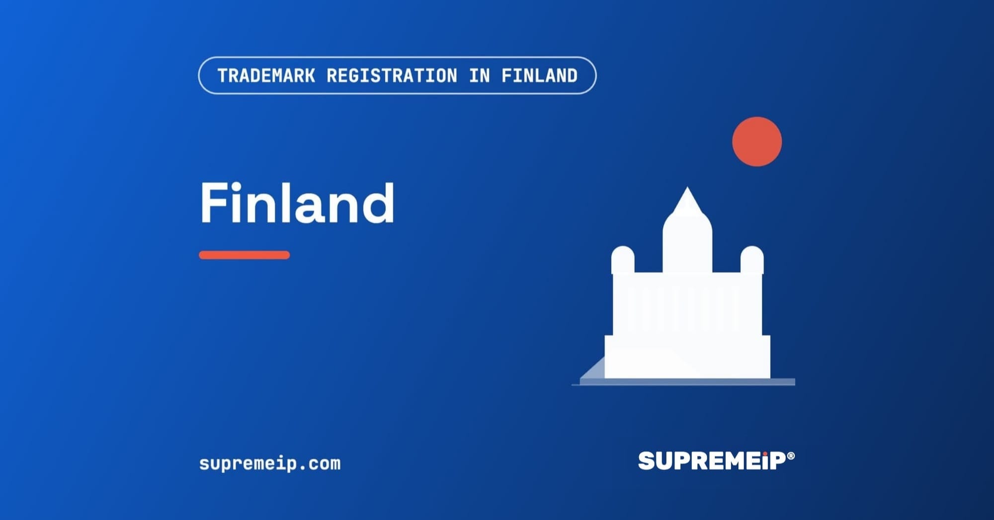 Trademark Registration in Finland: Process, Fees, Renewal and Deadlines
