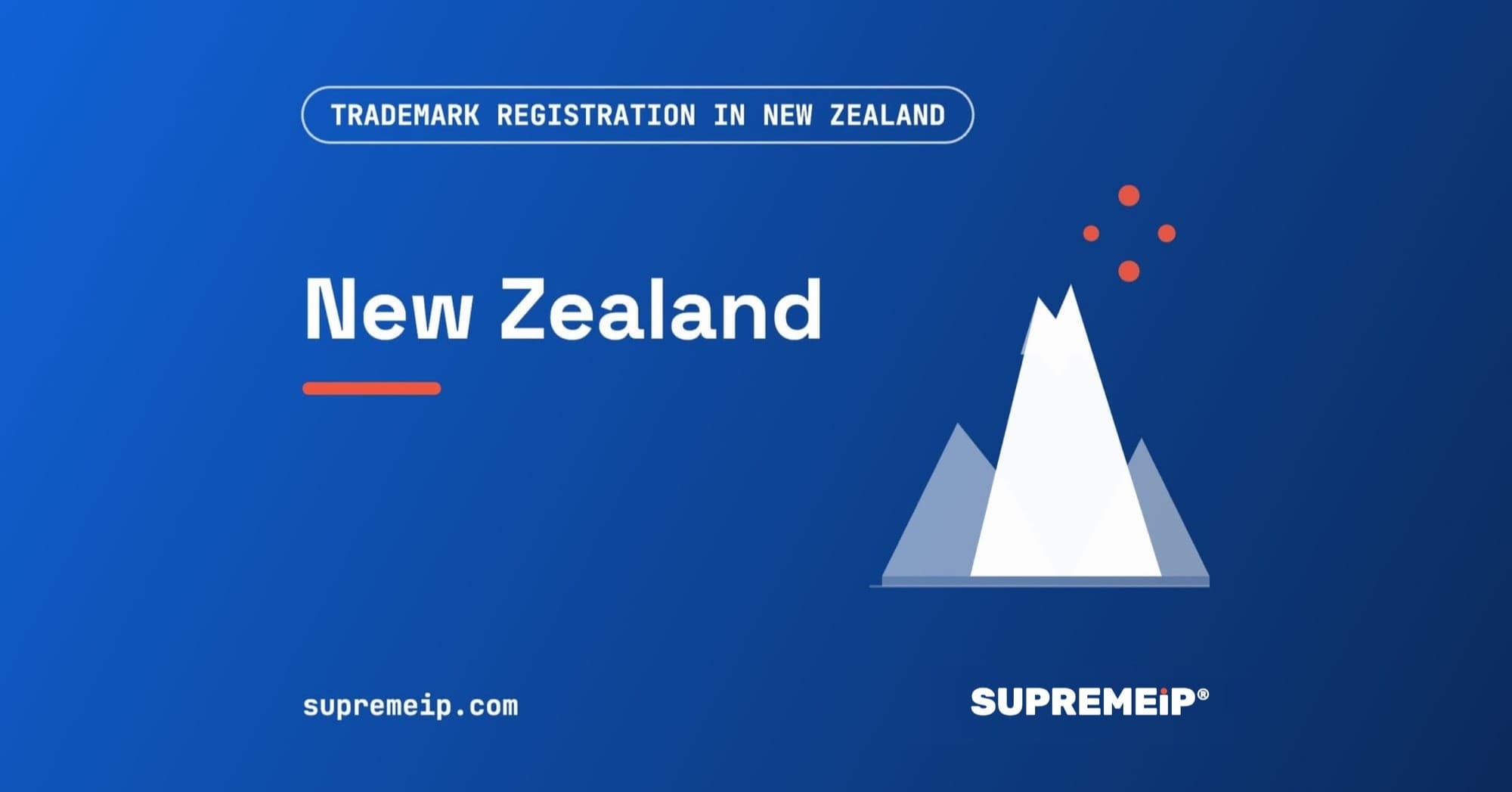 Trademark Registration in New Zealand: Process, Fees, Renewal and Deadlines