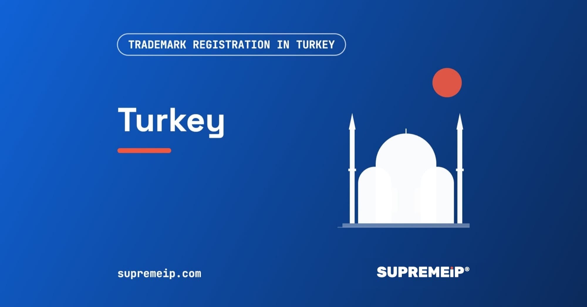 Trademark Registration in Turkey: Process, Fees, Renewal and Deadlines
