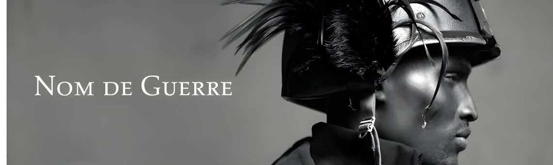 B&W Nom de Guerre campaign banner: profile of model in plumed military helmet, serif logotype left.