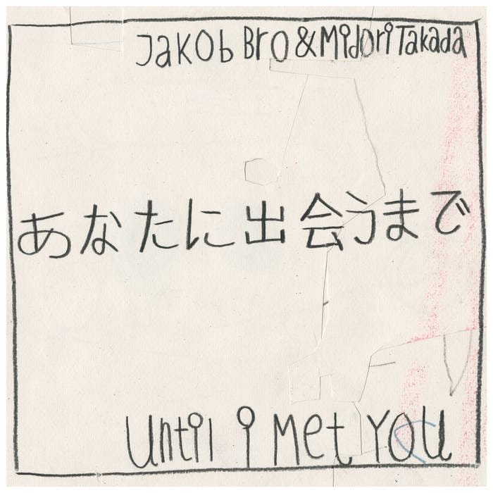 Jakob Bro & Midori Takada: Until I Met You