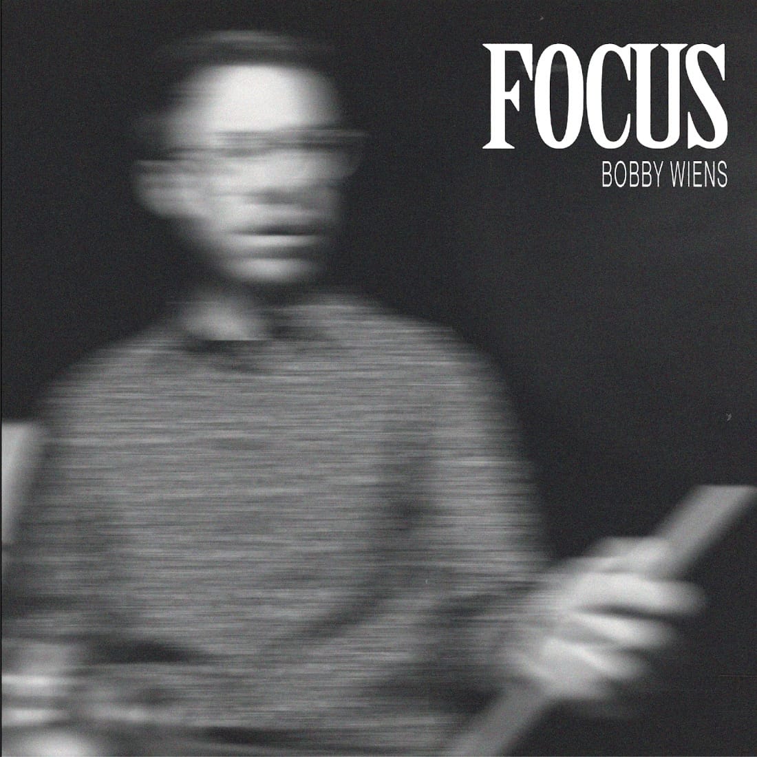 Bobby Wiens - Focus