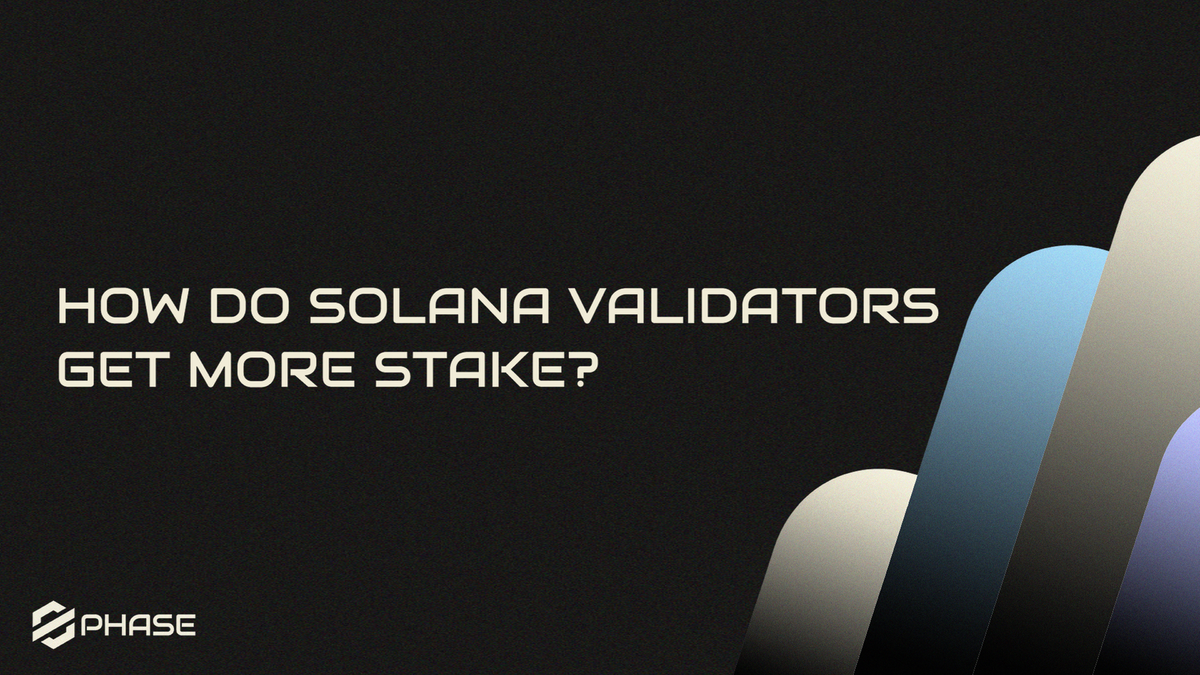 How Do Solana Validators Get More Stake?