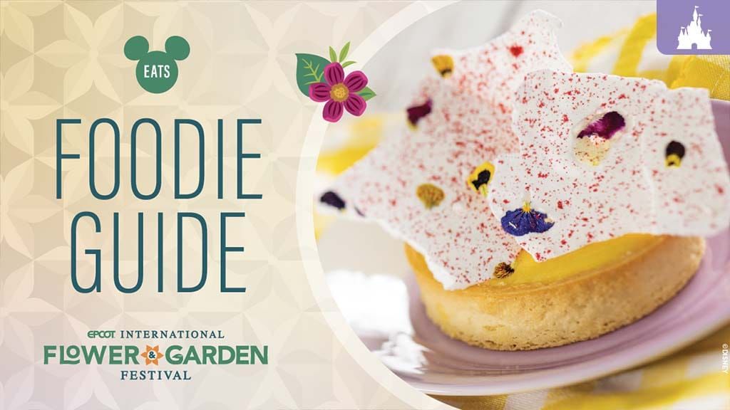 EPCOT Flower & Garden Festival Foodie Guide 2025