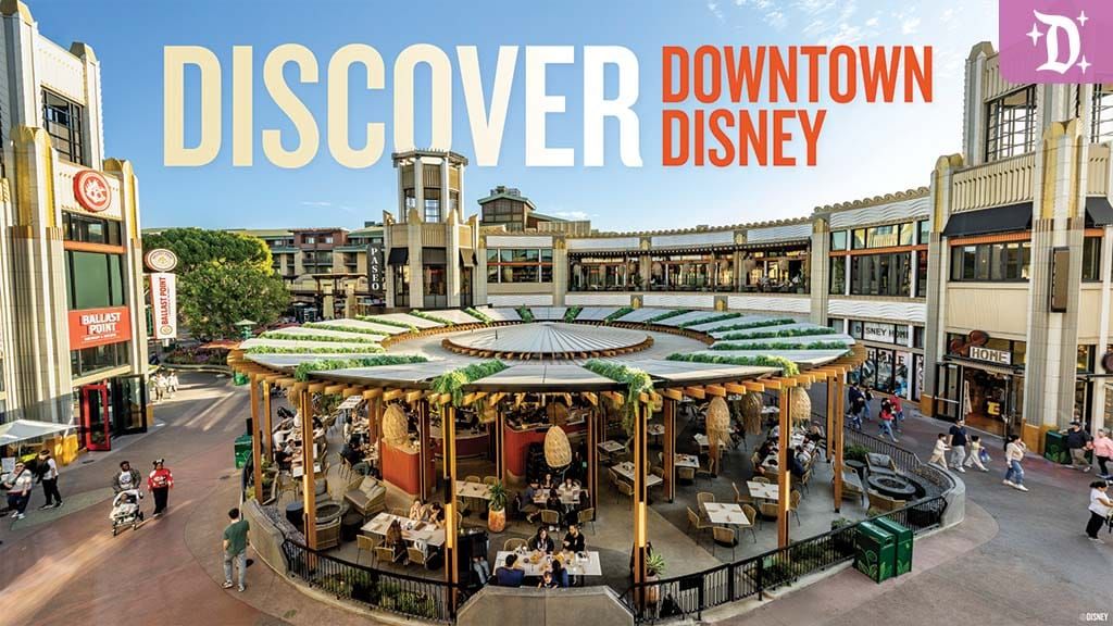 The Ultimate Guide to Downtown Disney District at Disneyland Resort