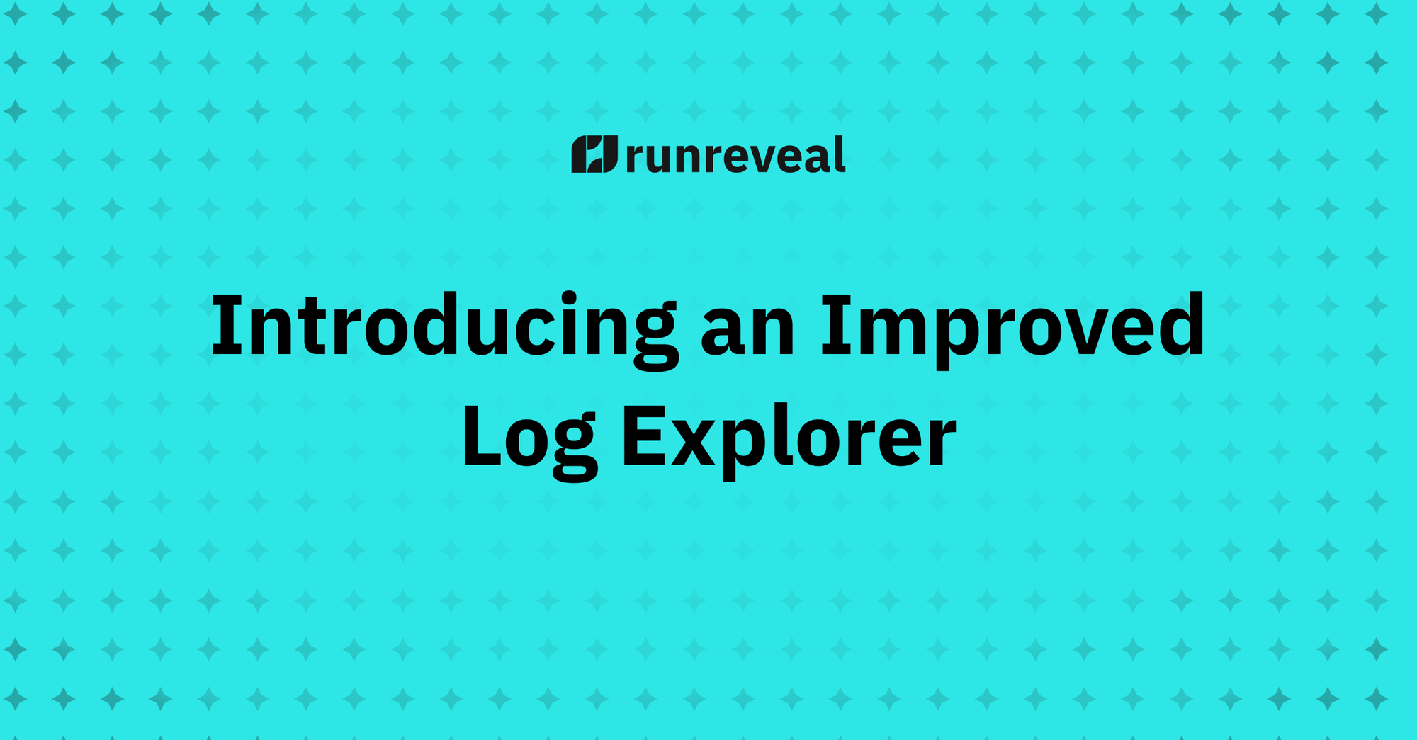 Introducing the New RunReveal Log Explorer