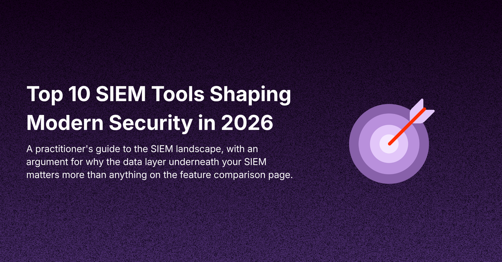 Top 10 SIEM Vendors Shaping Modern Security in 2026