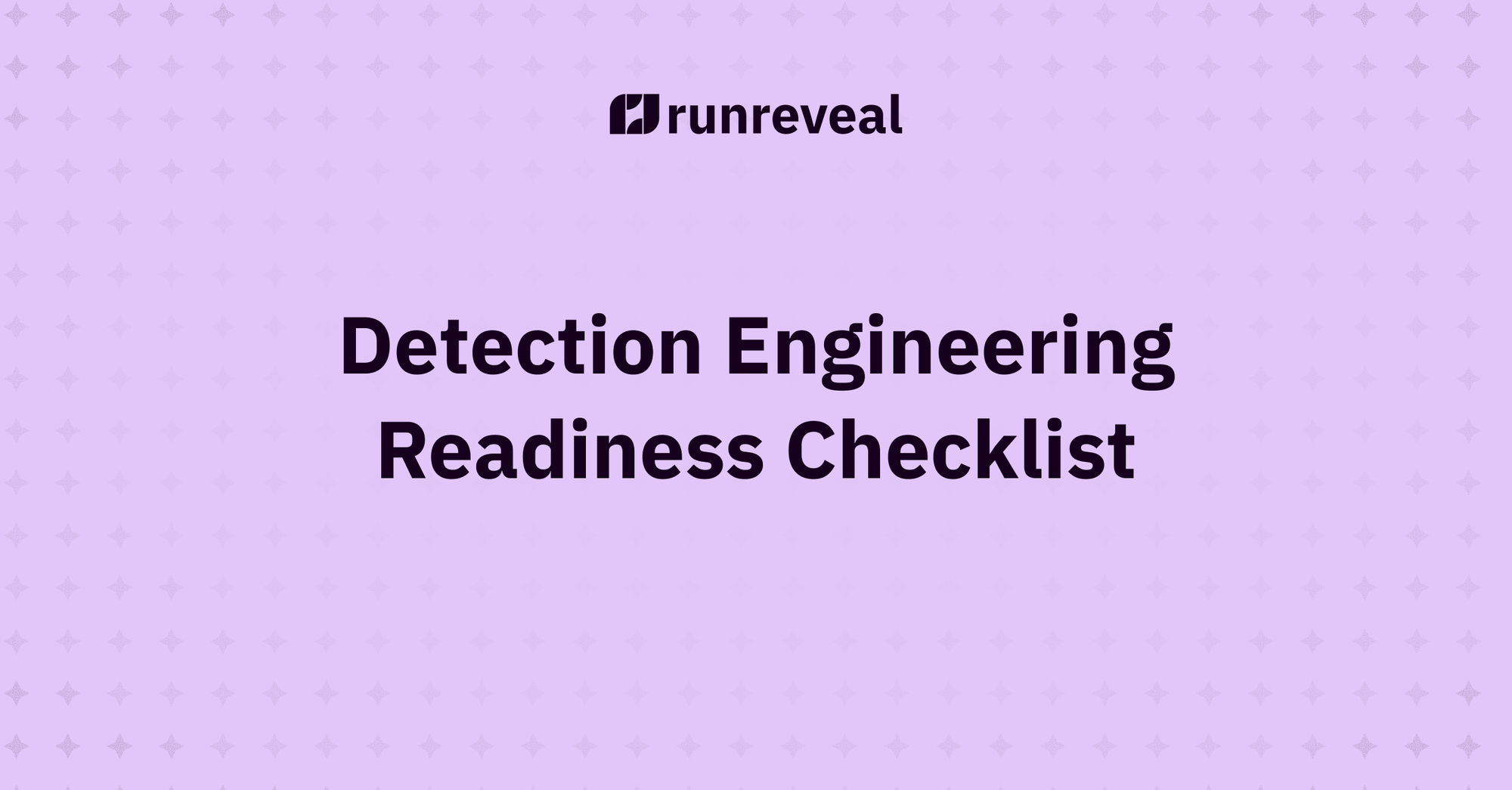 Detection Engineering Readiness Checklist: Is Your Security Stack Actually Built for It?