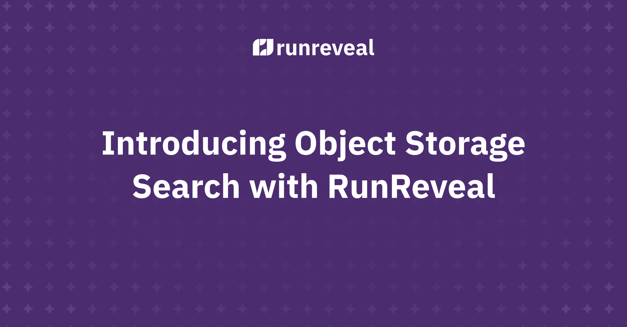 Introducing Object Storage Search with RunReveal