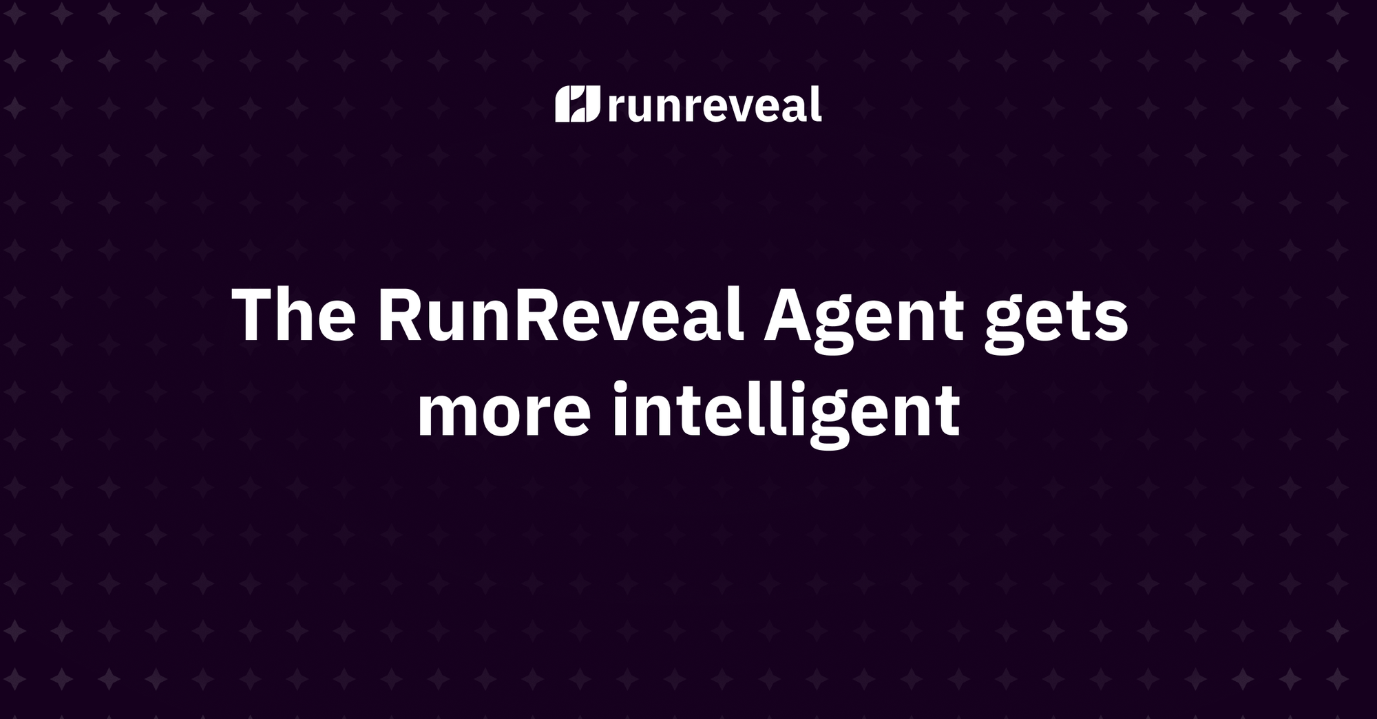 The RunReveal Agent gets more intelligent