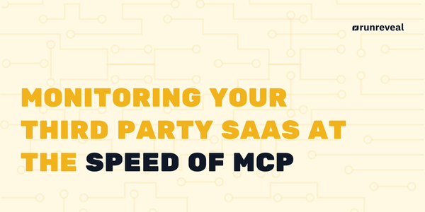 Monitoring your third party SaaS at the speed of MCP