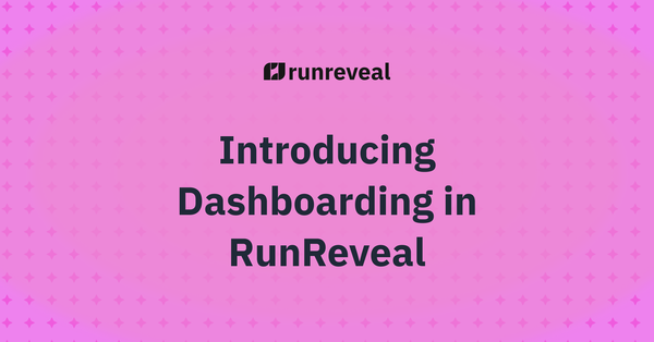 Introducing Dashboarding in RunReveal