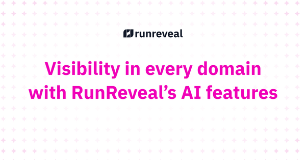 Visibility in every domain with RunReveal’s AI features