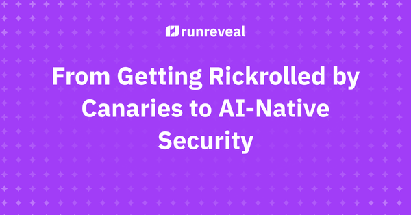 From Getting Rickrolled by Canaries to AI-Native Security