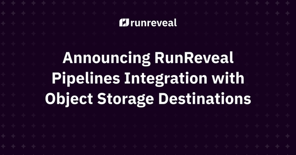 RunReveal Pipelines Integration with Object Storage Destinations