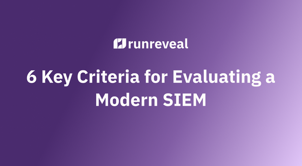 6 Key Criteria for Evaluating a Modern SIEM