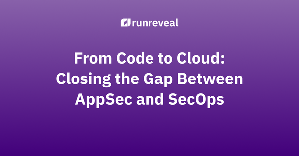 Webinar Recap: From Code to Cloud — Closing the Gap Between AppSec and SecOps
