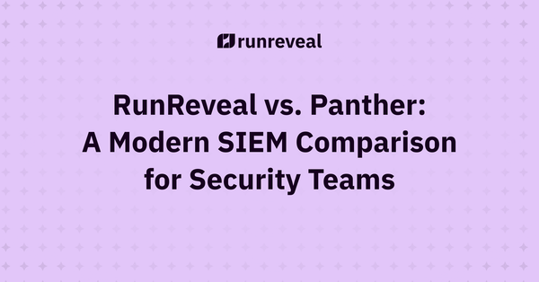 RunReveal vs. Panther: A Modern SIEM Comparison for Security Teams