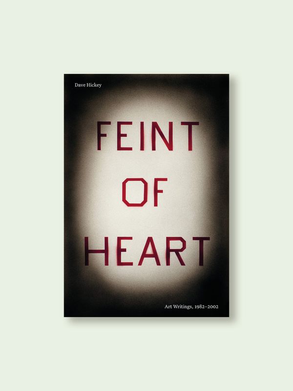 Book Review: “Feint of Heart: Art Writings, 1982–2002”