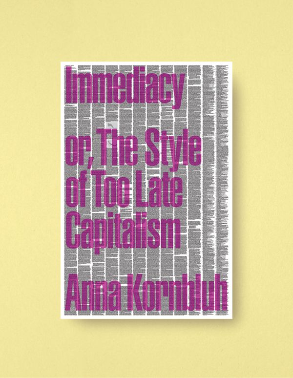 Book Review: Immediacy: Or, the Style of Too Late Capitalism