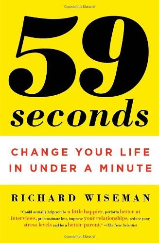59 Seconds: Change Your Life in Under a Minute