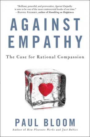 Empathy Decision-Making Rationality Effective Altruism Emotion Logic Paul Bloom Philosophy Psychology Poverty Sympathy Volunteering