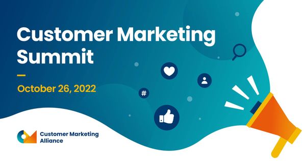 Customer Marketing Summit, October 2022 | OnDemand