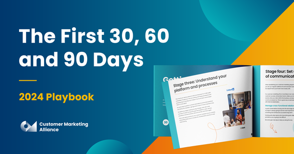 How to set up a customer marketing team:  Your playbook for the first 30, 60 and 90 days