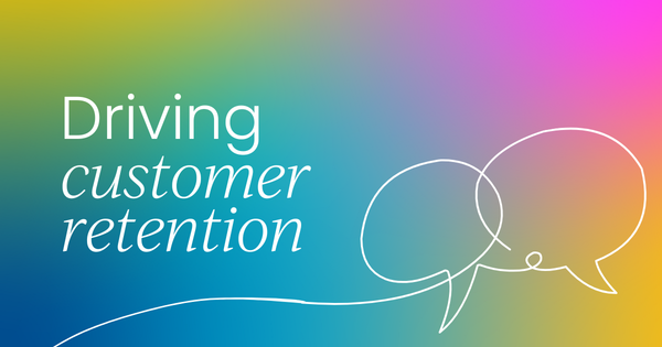 Top four best practices for driving  customer retention