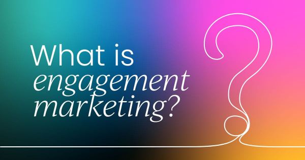 What is  engagement marketing?