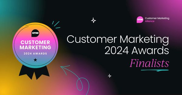 Your finalists for the 2024 Customer Marketing Awards