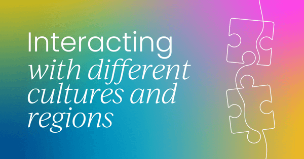 Interacting with different cultures and regions  both internally and externally