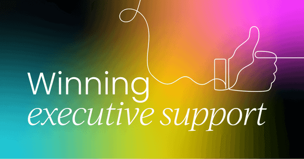 Winning executive support to launch  customer advocacy programs