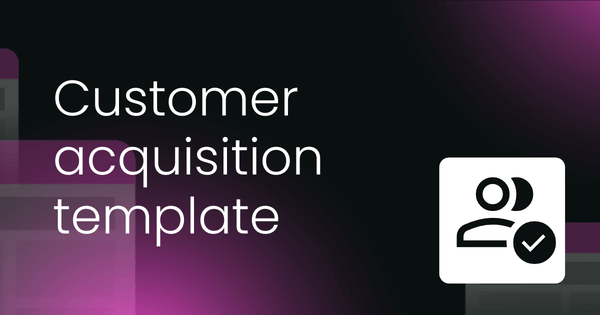 Customer acquisition template